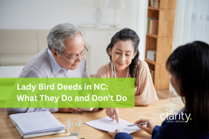 Image of people reviewing a document with the overlay "Lady Bird Deeds in NC: What They Do and Don't Do"